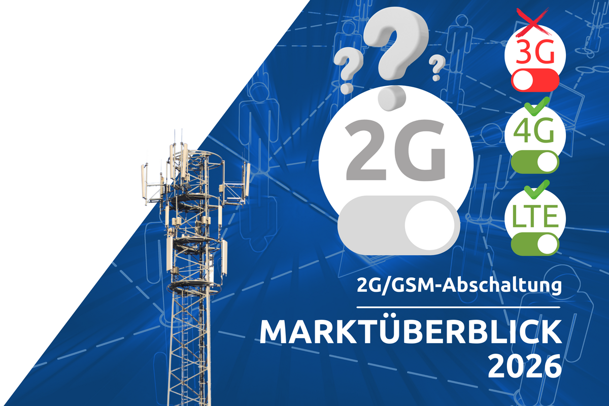 2G/GSM-Abschaltung | Aktueller Marktüberblick 2026